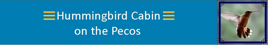 Hummingbird Cabin on the Pecos